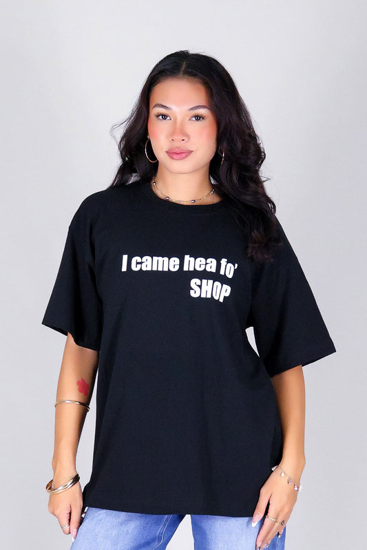 I CAME HEA FO' OVERSIZED TEE
