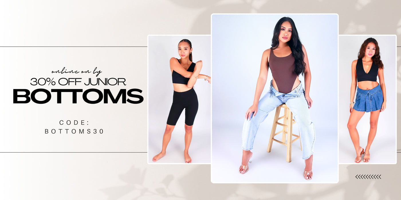 Online Only 30% Off Junior Bottoms. Use Code: BOTTOMS30