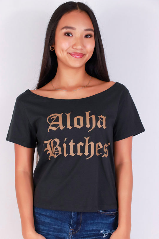 ALOHA BITCHES OFF SHOULDER TOP