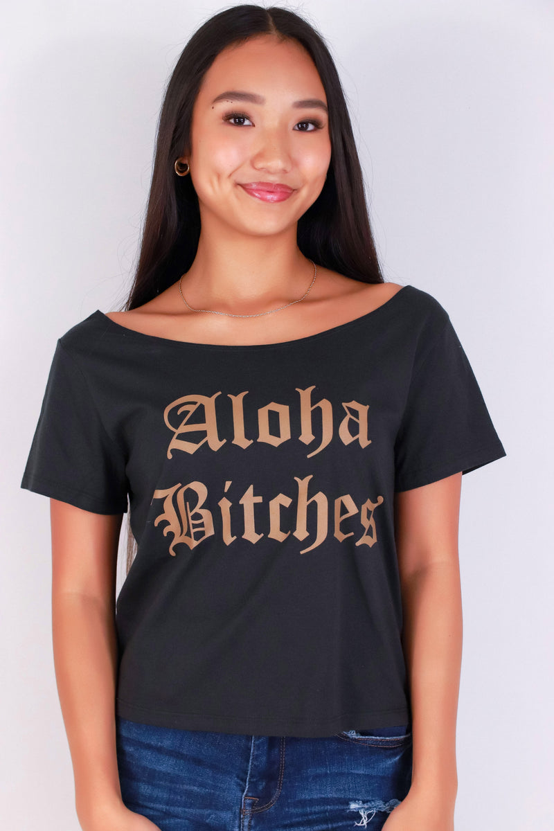 Jeans Warehouse Hawaii - S/S SCREEN - ALOHA BITCHES OFF SHOULDER TOP | By ORGANIC GENERATION