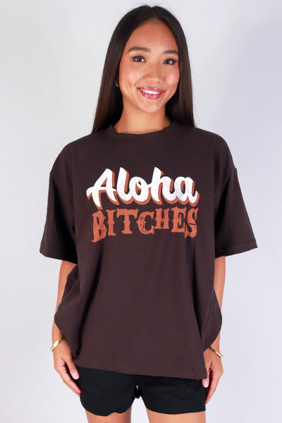 Jeans Warehouse Hawaii - S/S SCREEN - ALOHA BITCHES OVERSIZED TEE | By ROCK & ROSE BY CHERIE
