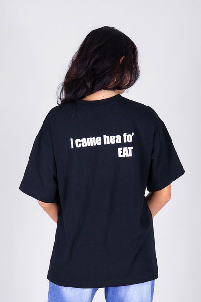 I CAME HEA FO' OVERSIZED TEE