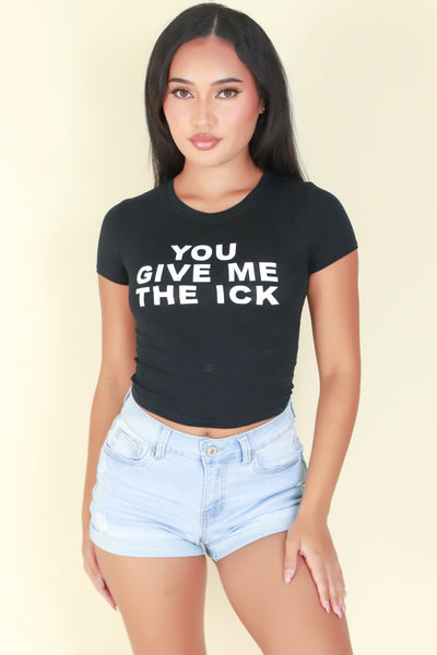 Jeans Warehouse Hawaii - S/S SCREEN - GIVE ME THE ICK TEE | By POPULAR 21