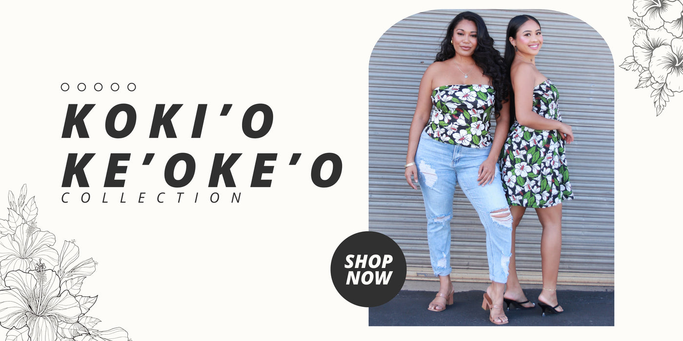 Two women in floral outfits with 'Koki'o Ke'o Ke'o Collection' and 'Shop Now' button.