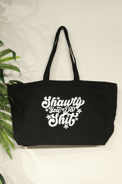 Jeans Warehouse Hawaii - TOTES - SHAWTY YOU THE SHIT TOTE | By JANTZEN BRANDS CORP