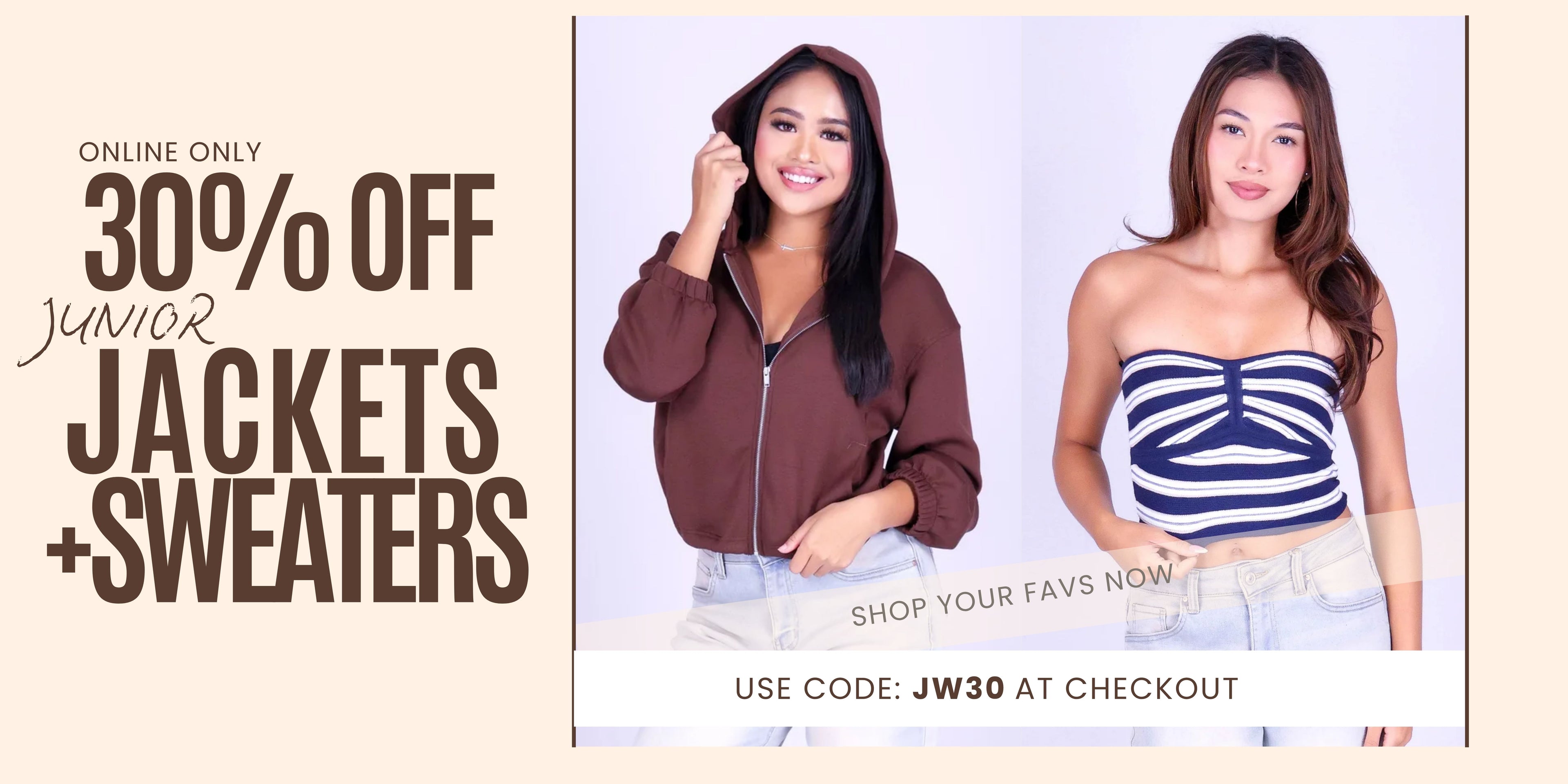 Promotional banner for JW30 offering 30% off junior jackets and sweaters online. The right side features two young female models wearing the clothing: one in a brown zip-up hoodie and the other in a navy and white striped tube top.