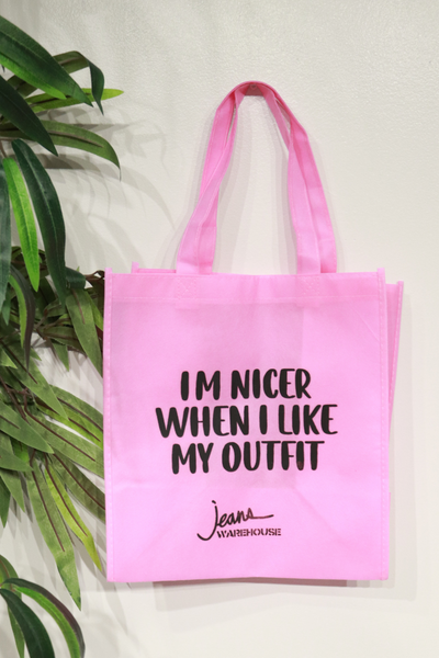 Jeans Warehouse Hawaii - RECYCLE BAGS (NEW) - I'M NICER WHEN I LIKE MY OUTFIT REUSABLE BAG | By J&H TRADING, INC.